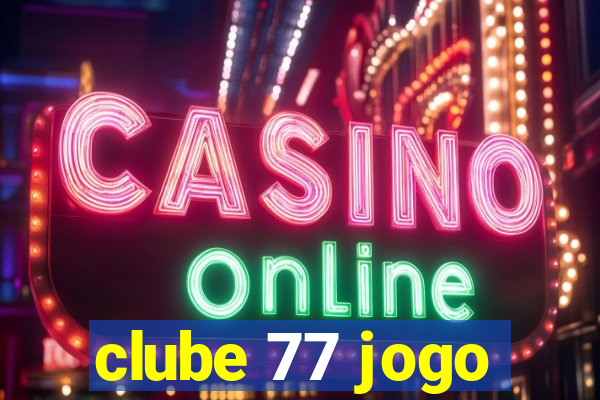 clube 77 jogo